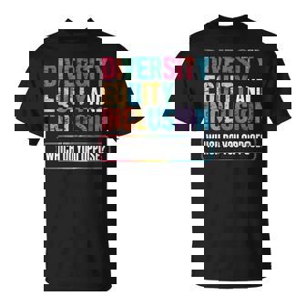 Diversity Equity And Inclusion Which Do You Oppose T-Shirt - Monsterry