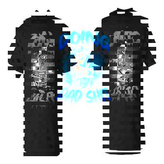 Doing Dad Shit Skeleton Toilet Fathers Day Dad Shit T-Shirt - Monsterry