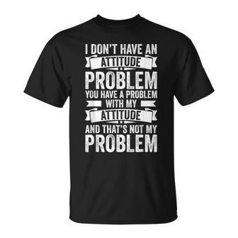 I Don't Have An Attitude Problem Sarcasm Women T-Shirt | Mazezy