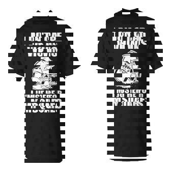 I Don't Care Who Wins I'm Just Here For My Squares T-Shirt - Monsterry