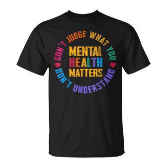 Don't Judge What You Don't Understand Mental Health Matters T-Shirt - Thegiftio UK