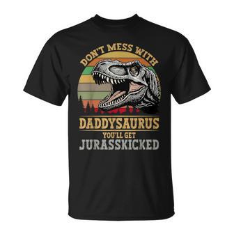 Don't Mess With Daddysaurus You'll Get Jurasskicked T-Shirt - Thegiftio UK