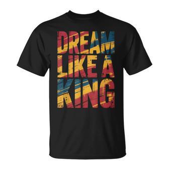 Dream Like A King Mlk Inspirational Quote T-Shirt - Thegiftio UK