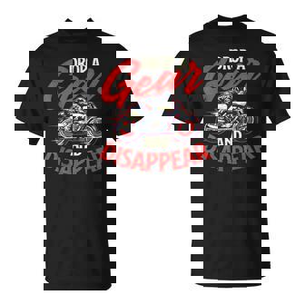 Drop A Gear And Disappear Biker Motorcycle Rider Racing T-Shirt | Mazezy