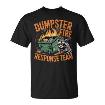 Dumpster Fire Response Team Raccoon Meme Lover Humor T-Shirt - Monsterry