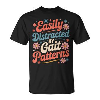 Easily Distracted Gait Patterns Lmt Pt Physical Therapist T-Shirt - Seseable