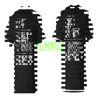 Eatleep Tennis Repeat Cool Regalo Para Jugador Camiseta unisex - Regaloses