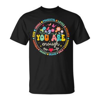 You Are Enough Floral Kind Love Peace Kindness Inspiration T-Shirt | Mazezy