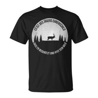 Es Ist Des Jäger Ehrenschildpruch Jagd Und Jäger T-Shirt - Geschenkecke