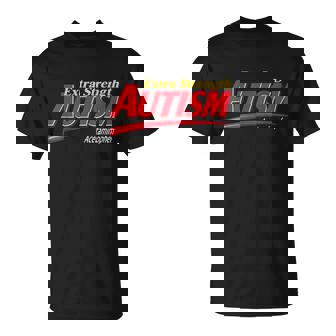 Extra Strength Autism Autism Meme T-Shirt - Monsterry