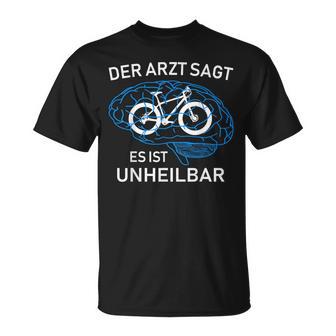 Fahrrad Fieber Der Arztagt Es Ist Unheilbar Fahrrad T-Shirt - Geschenkecke