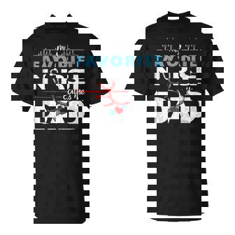 My Favorite Nurse Calls Me Dad – Father's Day Rn Healthcare T-Shirt - Monsterry