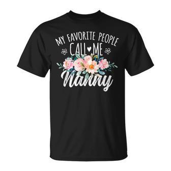 My Favorite People Call Me Nanny Floral Birthday Nanny T-Shirt - Thegiftio UK