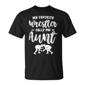 My Favorite Wrestler Calls Me Aunt Wrestling Aunt T-Shirt - Seseable