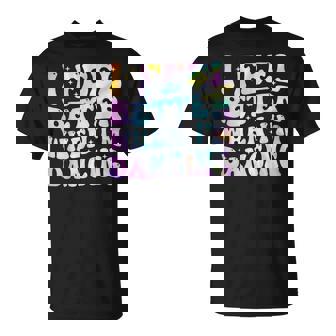 I Feel Better When I'm Dancing Dancer Groovy T-Shirt | Seseable CA