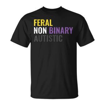 Feral Non Binary Autistic Lgbt Lgbtq Pride Nonbinary T-Shirt - Thegiftio UK