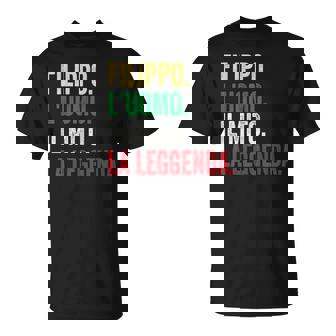 Filippo L'uomo Il Mito La Leggenda Regalo Per Filippo Maglietta - Novitaregali