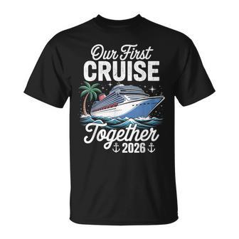 Our First Cruise 2026 Together Matching Couples Cruise T-Shirt | Mazezy