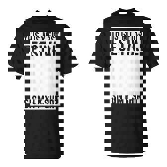 This Is My First Festival Sign My Music Concert T-Shirt - Thegiftio