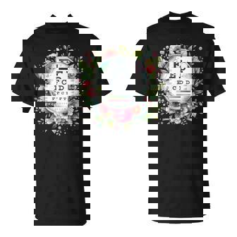 Floral Eye Chart Optometry Sight Squad Eye Dr Optician Staff T-Shirt - Monsterry