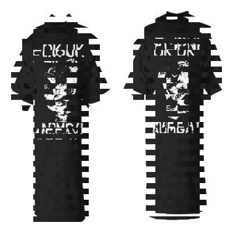 Folk Punk Made Me Gay Chicken Punk T-Shirt | Mazezy