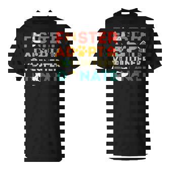 Foster Adopt Volunr Donate Animal Rescue Shelter Pet Cute T-Shirt - Thegiftio