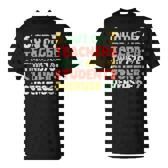 67 Teacher Teacher 6 7 Overuse 67 T-Shirt - Seseable
