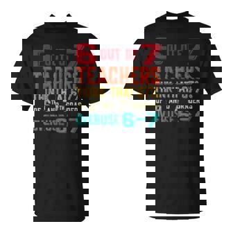 67 Teacher Middle School Teacher 6 7 Overuse 67 T-Shirt | Seseable CA