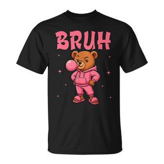 Bruh Sassy Hip Hop Teddy Bear For Girls Ns T-Shirt - Monsterry
