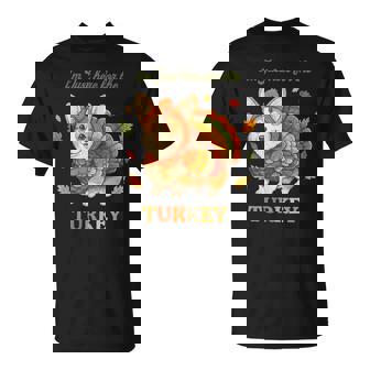 Corgi Turkey I'm Just Here For The Turkey Thanksgiving T-Shirt | Mazezy