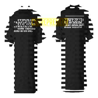 Entrepreneur For Small Business Owner T-Shirt | Mazezy