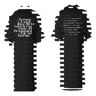 Sarcastic Subtle Quote Humor No Amount Of Evidence T-Shirt - Thegiftio