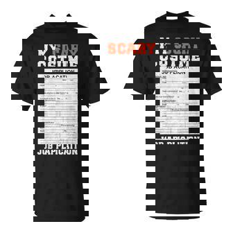 My Scary Costume Job Application Employment Costumes T-Shirt | Mazezy