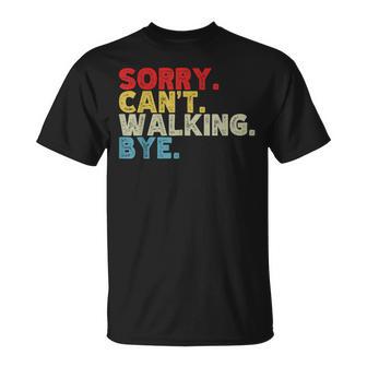 Sorry Can't Walking Bye Power Walk Walker Humor T-Shirt - Thegiftio UK