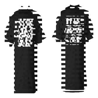 Future Garage Saler Quote From Mom Dad For Kids Cute T-Shirt | Mazezy