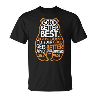 Good Better Best Never Let It Rest Motivation Bear Quote T-Shirt | Mazezy