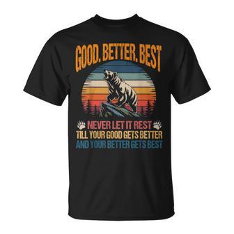 Good Better Best Never Let It Rest Motivation Saying Bears T-Shirt | Seseable UK