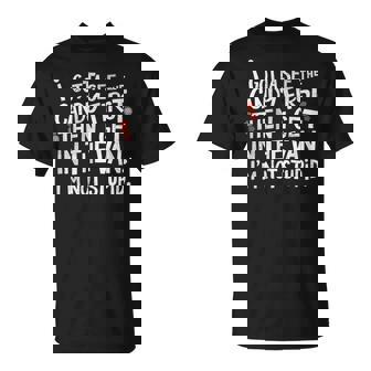 I Gotta See The Candy First Im Not Stupid Inappropriatefunny T-Shirt - Thegiftio