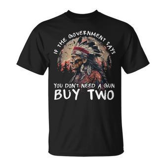 If The Government Says You Don't Need A Gun T-Shirt - Thegiftio UK