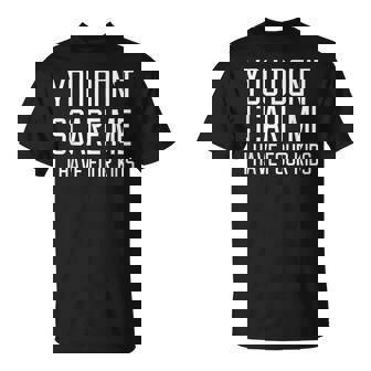 Gracioso No Me Asusta Tengo Cuatro Hijos Mamá Familia Camiseta unisex - Regaloses