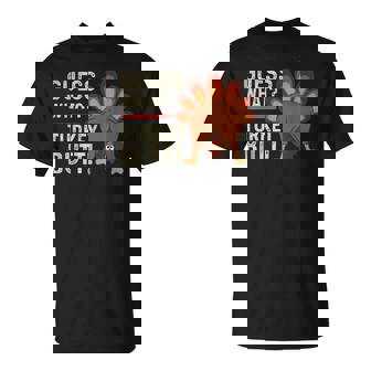 Guess What Turkey But Thanksgiving Turkey Man Woman T-Shirt | Seseable CA