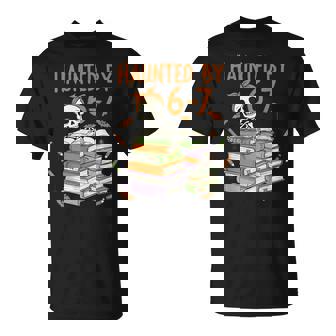 Haunted By 6-7 Teacher Halloween Skeleton T-Shirt | Mazezy