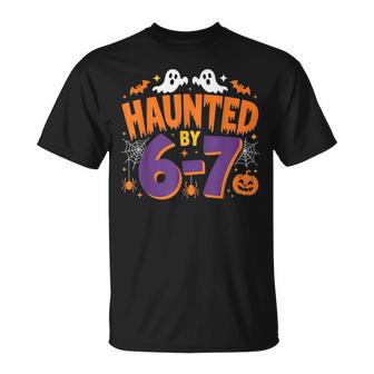 Haunted By 6 7 T-Shirt - Thegiftio UK