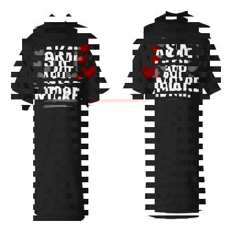 Health Insurance Agent Ask Me About Medicare Cute Marketing T-Shirt | Mazezy