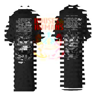 Houses And Humans Tabletop Rpg Dice Game Parody Gamer T-Shirt | Seseable CA