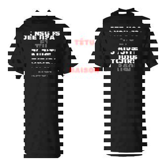 Humor Je Am Nottubborn Je Aijuste Toujours Rison T-Shirt - Cadeauxyz