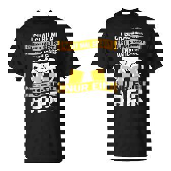 Ich Glaube Mir Nicht Malelbst Wenn Ichage Nur Ein Bier T-Shirt - Seseable