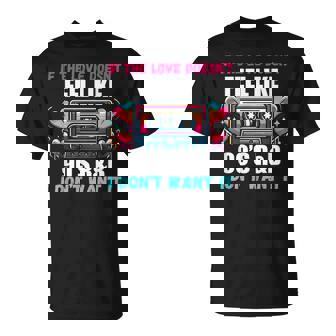 If The Love Donot Feel Like 90'S R&B I Don't Want It Tシャツ - Kawaiitshirt