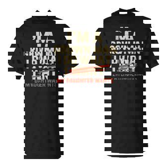 I'm A Grown Man I Do What My Daughter Wants Back Only T-Shirt - Monsterry