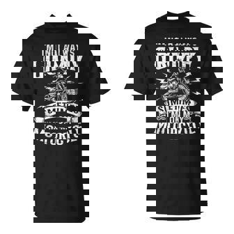 I'm Not Always Grumpy Biker Motorcycle Rider Riding Racing T-Shirt | Mazezy